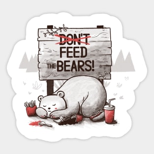 Don't Feed The Bears Sticker